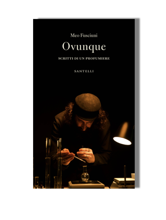 Ovunque - Scritti di un Profumiere