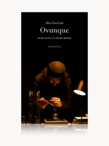 Ovunque – Scritti di un Profumiere